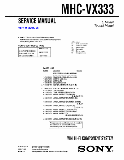 SONY MHC-VX333 SONY MHC-VX333
MINI Hi-Fi COMPONENT SYSTEM.
SERVICE MANUAL VERSION 1.0 2001.06
PART#(9-873-232-01)